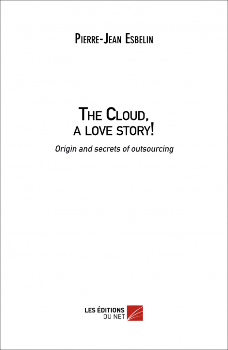 Buch The Cloud, a love story! Origin and family secrets of outsourcing Esbelin