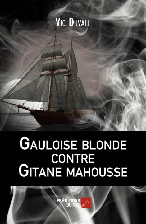 Βιβλίο Gauloise blonde contre Gitane mahousse Duvall