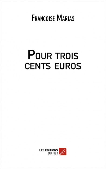 Kniha Pour trois cents euros Marias