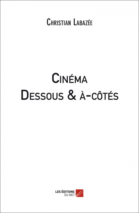 Knjiga Cinéma - Dessous & à-côtés Labazée