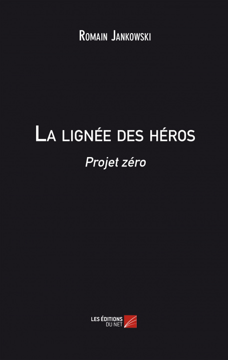 Buch La lignée des héros – Projet zéro Jankowski