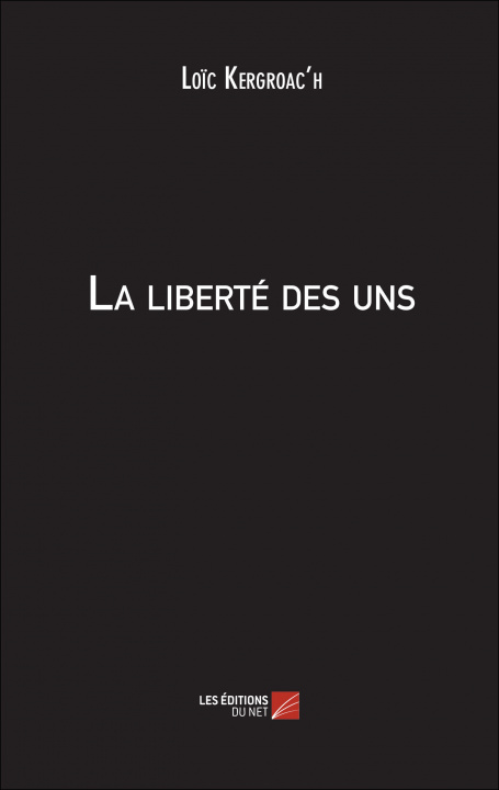 Buch La liberté des uns Kergroac'h