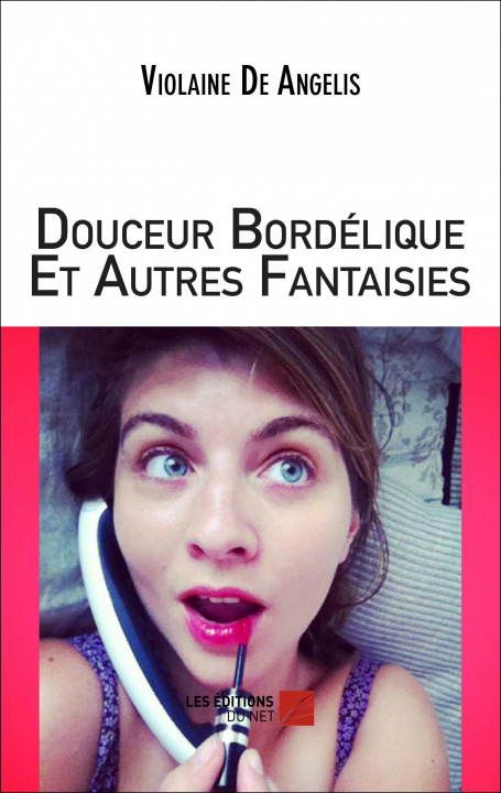 Kniha Douceur Bordélique Et Autres Fantaisies De Angelis