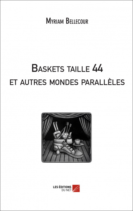Könyv Baskets taille 44 et autres mondes parallèles Bellecour