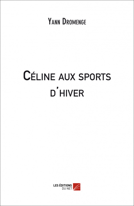 Buch Céline aux sports d'hiver Dromenge