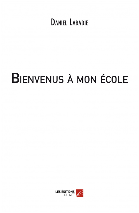Kniha Bienvenus à mon école Labadie
