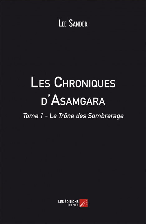 Kniha Les Chroniques d'Asamgara - Tome 1 - Le Trône des Sombrerage Sander