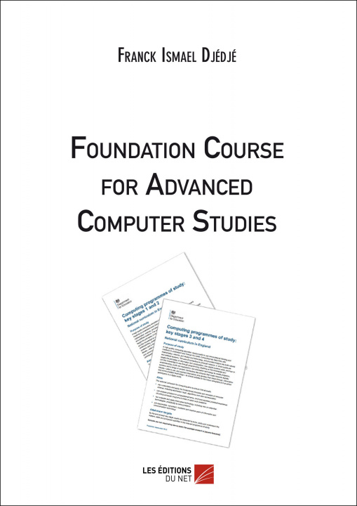 Knjiga Foundation Course for Advanced Computer Studies Ismael Djédjé
