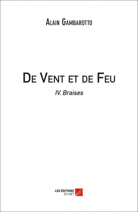 Kniha De Vent et de Feu - IV. Braises Gambarotto
