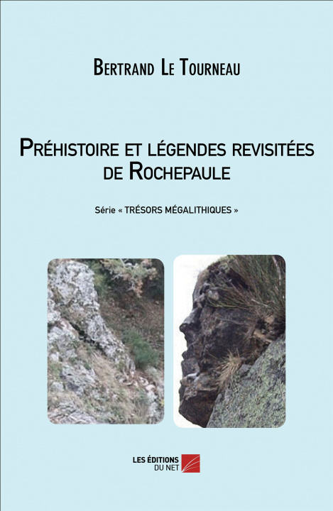 Knjiga Préhistoire et légendes revisitées de Rochepaule. Le Tourneau