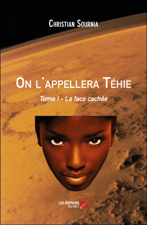 Book On l’appellera Téhie - Tome I - La face cachée Sournia