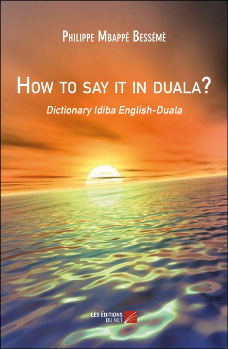 Kniha How to say it in duala? - Dictionary Idiba English-Duala Bessémè