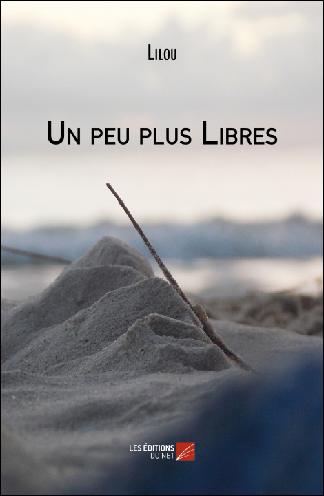 Knjiga Un peu plus Libres Lilou