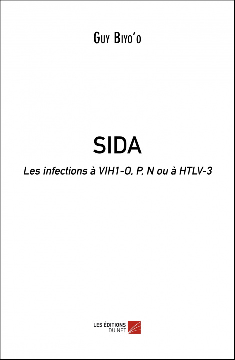 Kniha SIDA - Les infections à VIH1-O, P, N ou à HTLV-3 Biyo’o