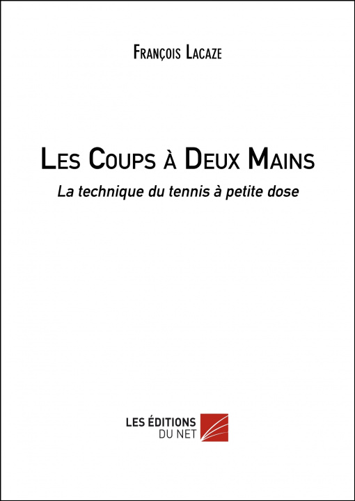 Книга Les Coups à Deux Mains - La technique du tennis à petite dose Lacaze