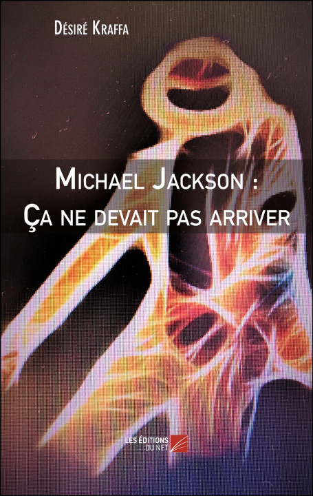 Knjiga Michael Jackson : Ça ne devait pas arriver Kraffa
