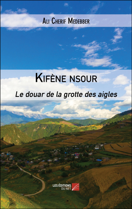 Knjiga Kifène nsour - Le douar de la grotte des aigles Cherif Medebber