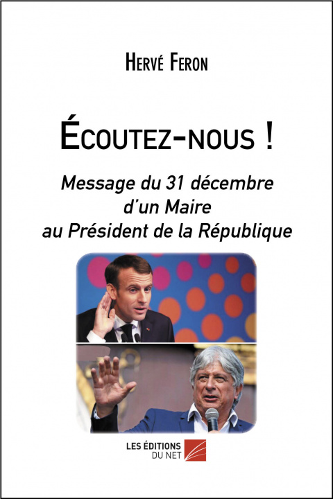 Kniha Écoutez-nous ! - Message du 31 décembre d'un Maire au Président de la République Feron