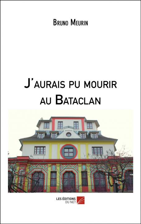 Książka J'aurais pu mourir au Bataclan Meurin