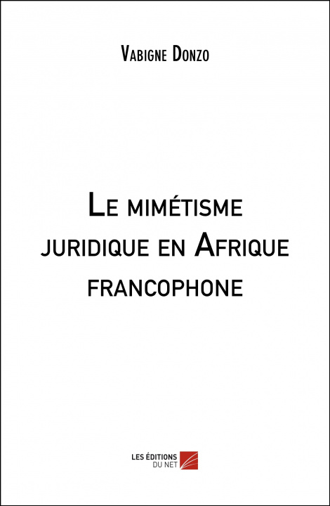Buch Le mimétisme juridique en Afrique francophone Donzo