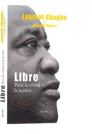 Boek Libre. Pour la verite et la justice GBAGBO