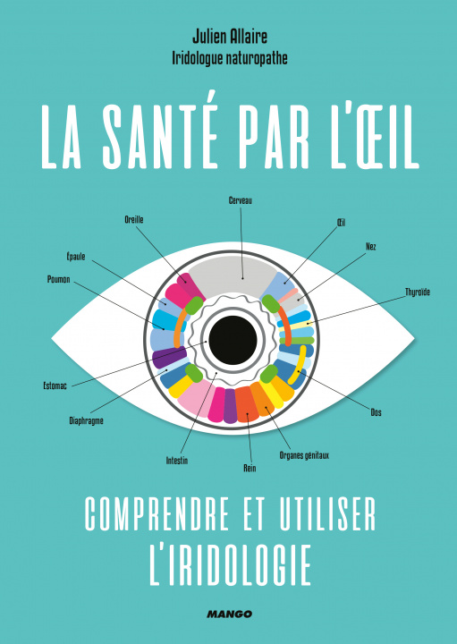 Kniha La santé par l'oeil : comprendre et utiliser l'iridologie Julien ALLAIRE