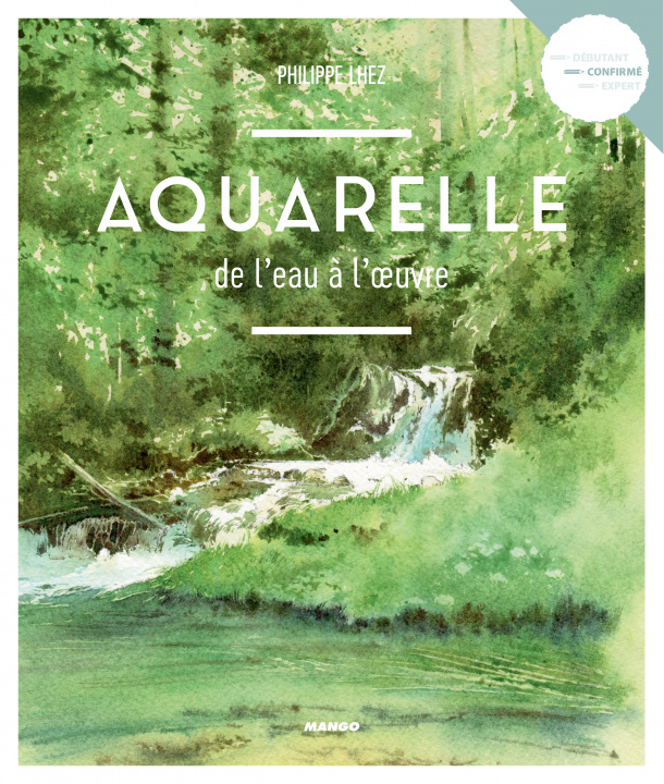 Kniha Aquarelle, de l'eau à l'oeuvre Philippe Lhez