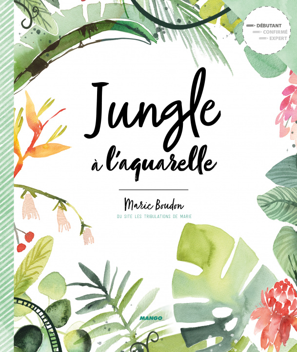 Kniha Jungle à l'aquarelle Marie Boudon