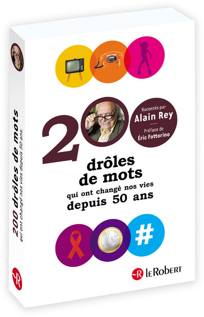 Book 200 drôles de mots qui ont changé nos vies depuis 50 ans Alain Rey