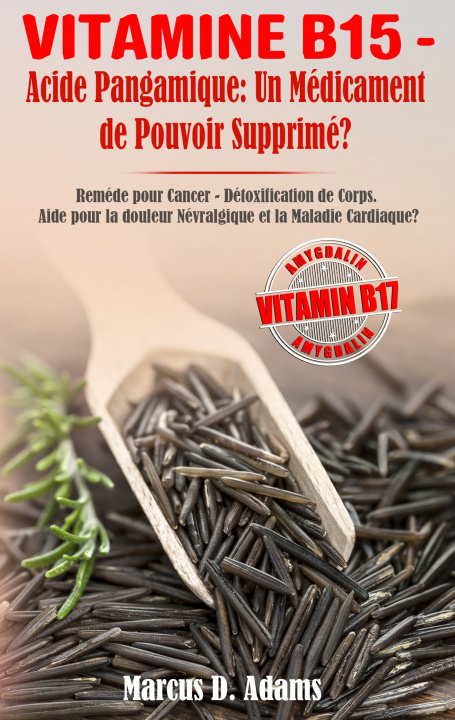 Kniha VITAMINE B15 - ACIDE PANGAMIQUE: UN MÉDICAMENT DE POUVOIR SUPPRIMÉ? Adams