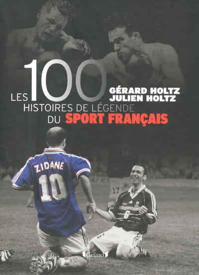 Kniha Les 100 histoires de légende du sport Français Gérard Holtz