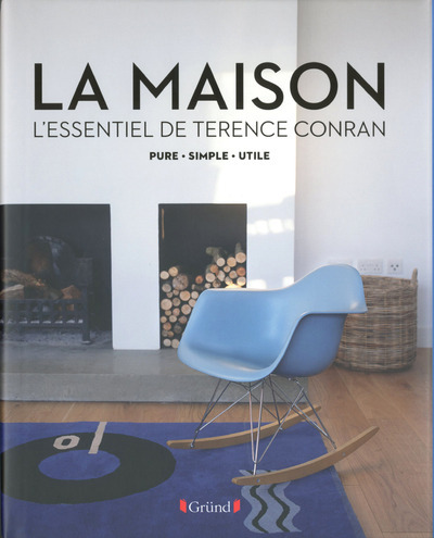Kniha La Maison - L'essentiel de Terence Conran - Pure.simple.utile Terence Conran