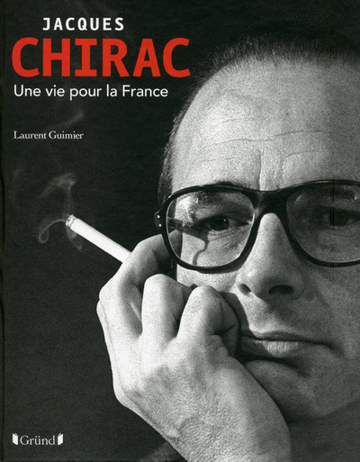 Carte Jacques Chirac, une vie pour la France Laurent Guimier