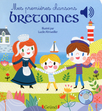 Carte Mes premières chansons bretonnes - Livre sonore avec 6 puces - Dès 1 an Lucile Ahrweiller