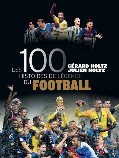 Kniha Les 100 histoires de légende du football Gérard Holtz