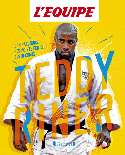 Kniha Album L'Équipe - Teddy Riner - Son parcours, ses points forts, ses records Mickaël Grall