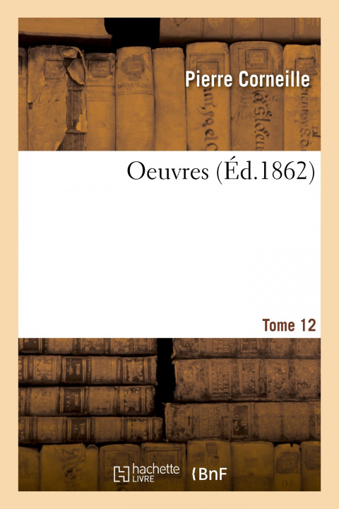 Buch Oeuvres. Tome 12 Pierre Corneille