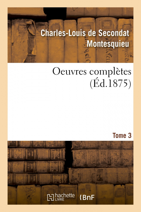Knjiga Oeuvres Completes. Tome 3 Montesquieu