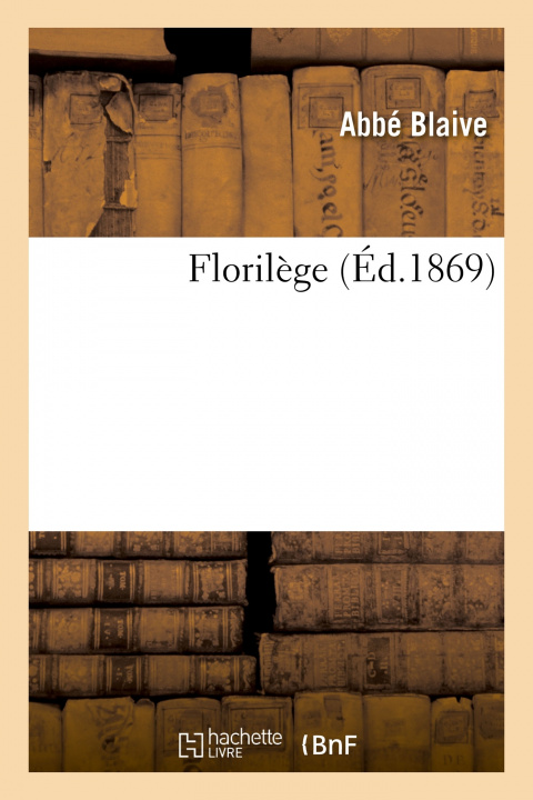 Knjiga Florilege Abbé Blaive