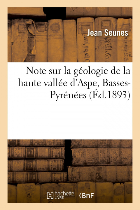 Carte Note Sur La Geologie de la Haute Vallee d'Aspe, Basses-Pyrenees Jean Seunes