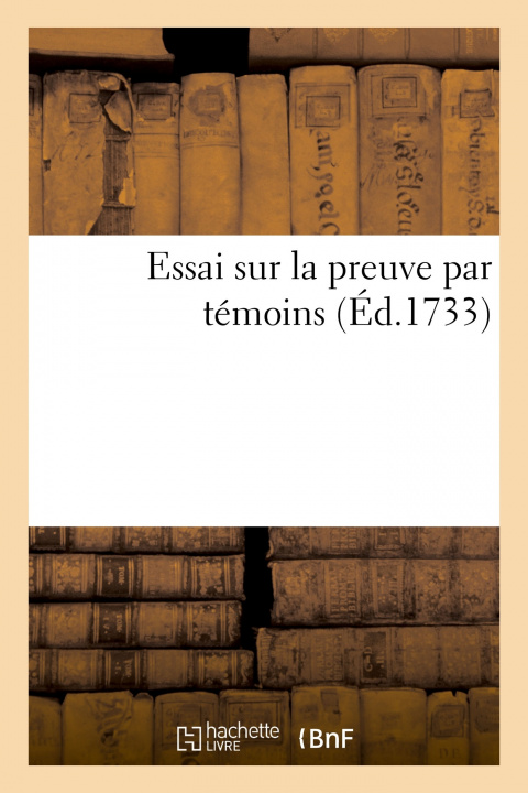Книга Essai sur la preuve par temoins 