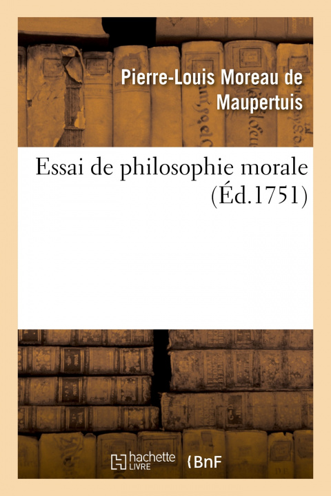 Kniha Essai de Philosophie Morale Pierre-Louis Moreau de Maupertuis