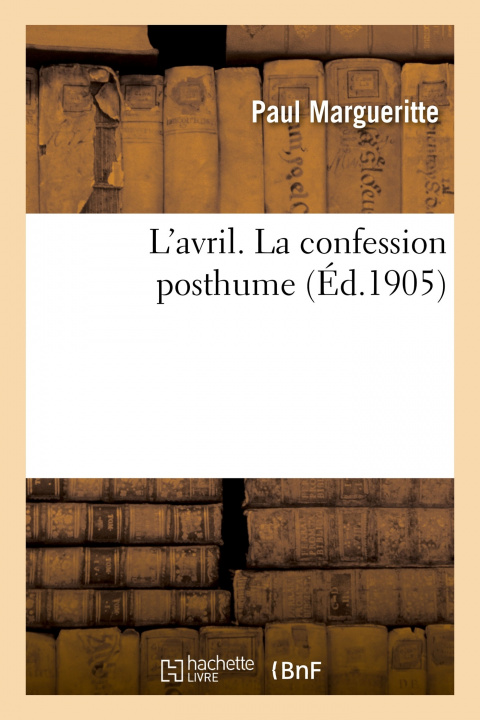 Buch L'Avril. La Confession Posthume Paul Margueritte