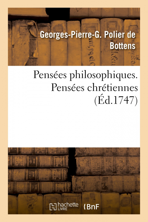 Buch Pensees Philosophiques. Pensees Chretiennes Mises En Parallele Ou En Opposition Georges-Pierre-G. Polier de Bottens