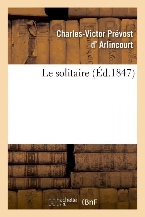 Knjiga Le Solitaire Charles-Victor Prévost d'Arlincourt