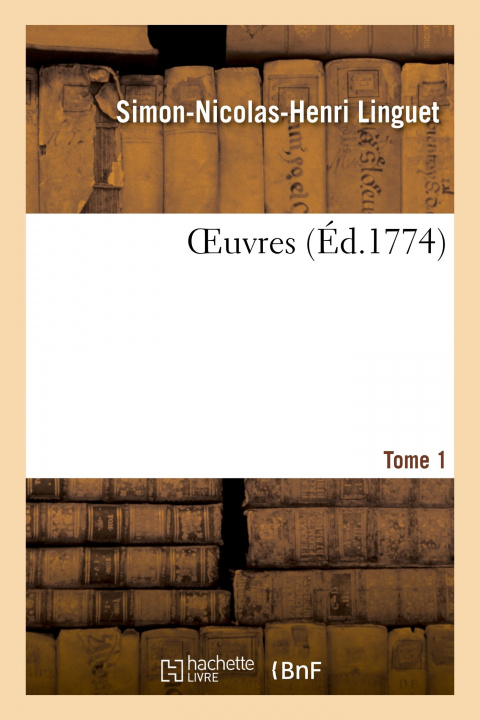 Buch Oeuvres. Tome 1 Simon-Nicolas-Henri Linguet