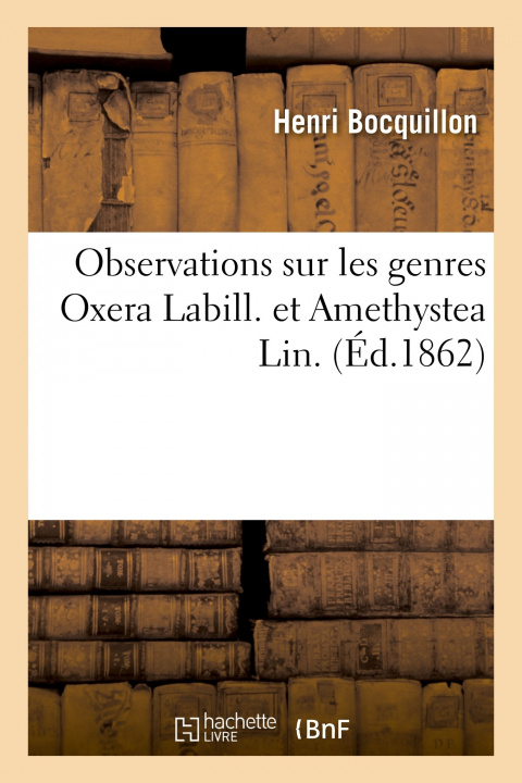 Carte Observations Sur Les Genres Oxera Labill. Et Amethystea Lin. Henri Bocquillon