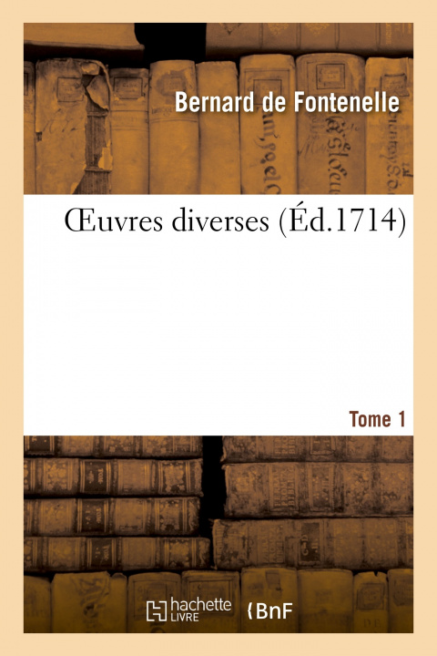 Kniha Oeuvres Diverses. Tome 1 Bernard de Fontenelle