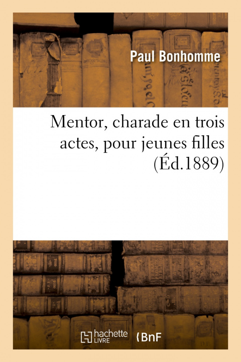 Buch Mentor, Charade En Trois Actes, Pour Jeunes Filles Paul Bonhomme