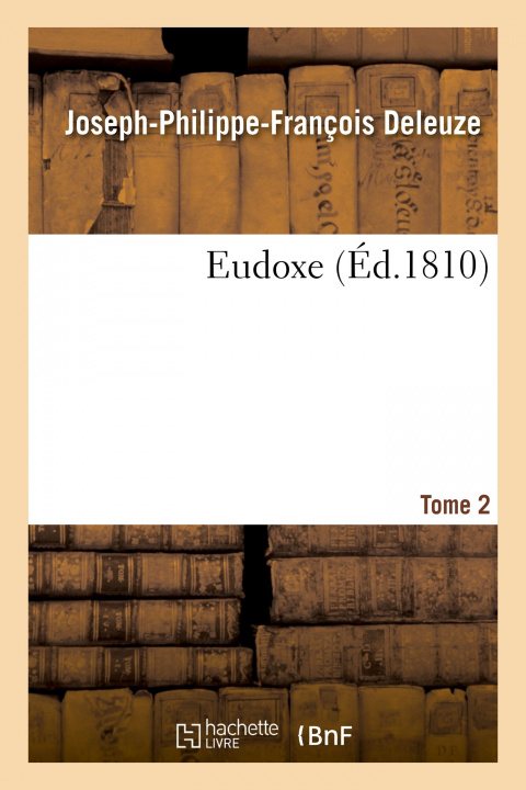 Knjiga Eudoxe. Tome 2 Joseph-Philippe-François Deleuze